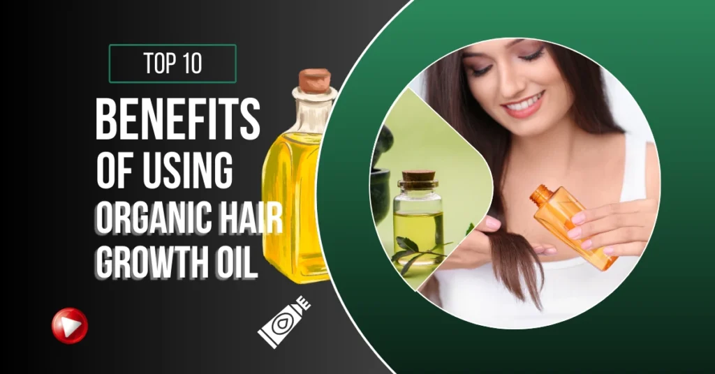 Benefits of Organic hair growth oil