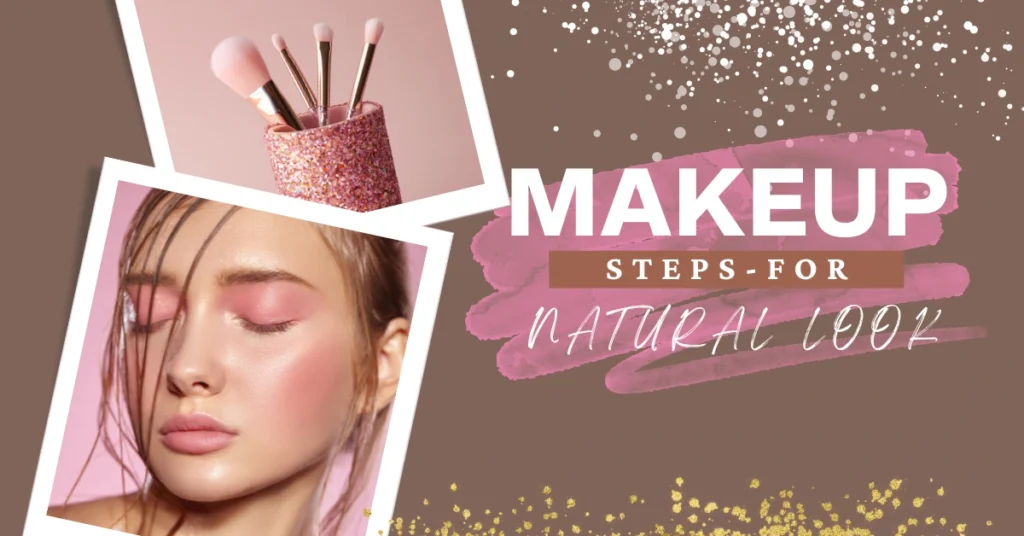 Makeup Steps for a Natural Look